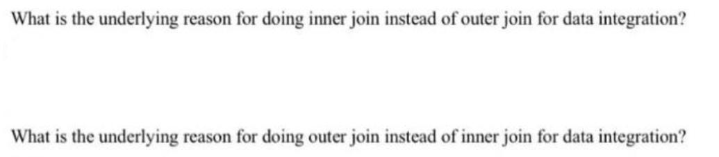 What is the underlying reason for doing inner join instead of outer join for data integration? What is the