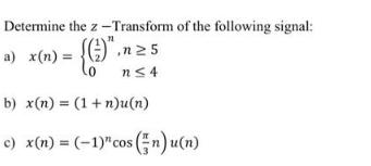 Determine the z-Transform of the following signal: a) x(n) = (()