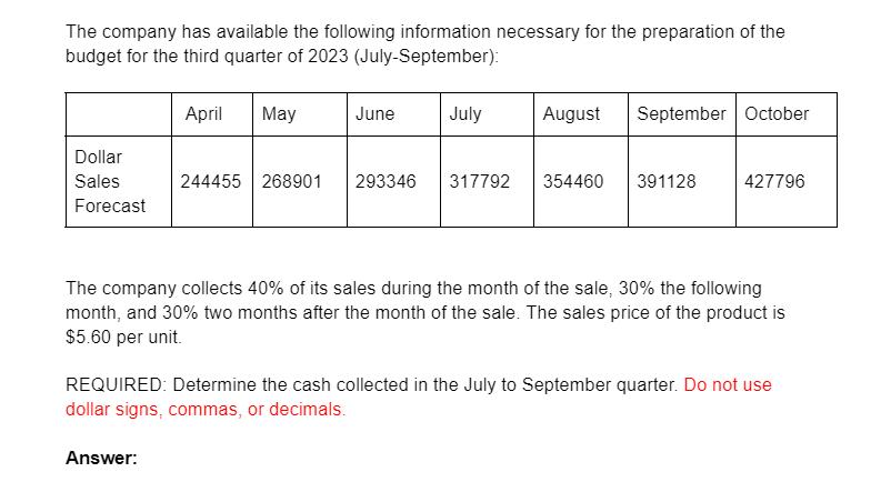 The company has available the following information necessary for the preparation of the budget for the third