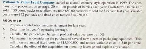 Willamette Valley Fruit Company started as a small cannery-style operation in 1999. The com- pany now