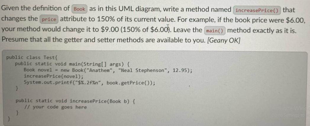 Given the definition of Book as in this UML diagram, write a method named increasePrice() that changes the