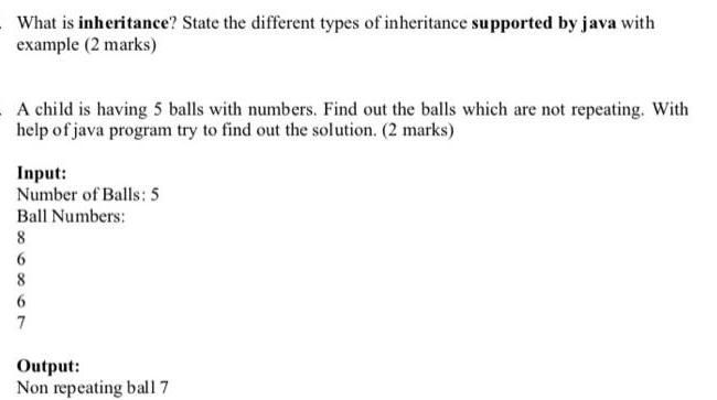 What is inheritance? State the different types of inheritance supported by java with example (2 marks) A