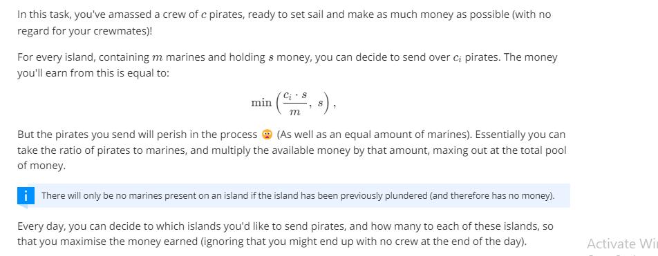 In this task, you've amassed a crew of c pirates, ready to set sail and make as much money as possible (with