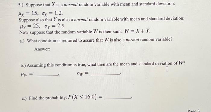 5.) Suppose that X is a normal random variable with mean and standard deviation: Hx = 15, ox= 1.2. Suppose