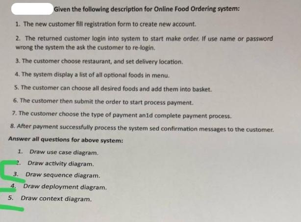 Given the following description for Online Food Ordering system: 1. The new customer fill registration form