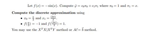 Let f(x)=sin(r). Compute = coo+ci where no = 1 and  = 2. Compute the discrete approximation using zo=and 21 =