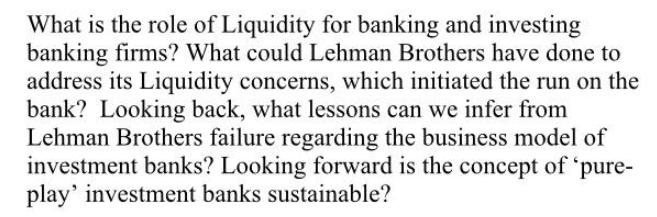 What is the role of Liquidity for banking and investing banking firms? What could Lehman Brothers have done