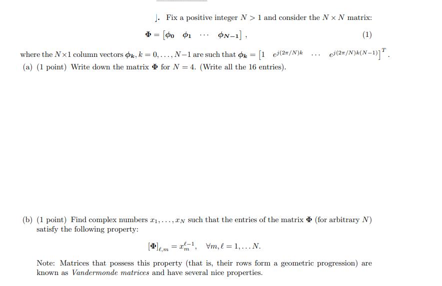 J. Fix a positive integer N> 1 and consider the NX N matrix:  = [  ON-1], (1) ej (2/N)k (N-1)] where the Nx1