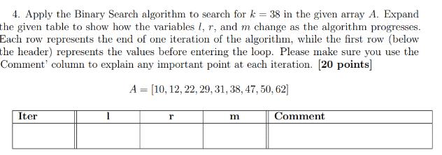 4. Apply the Binary Search algorithm to search for k= 38 in the given array A. Expand the given table to show