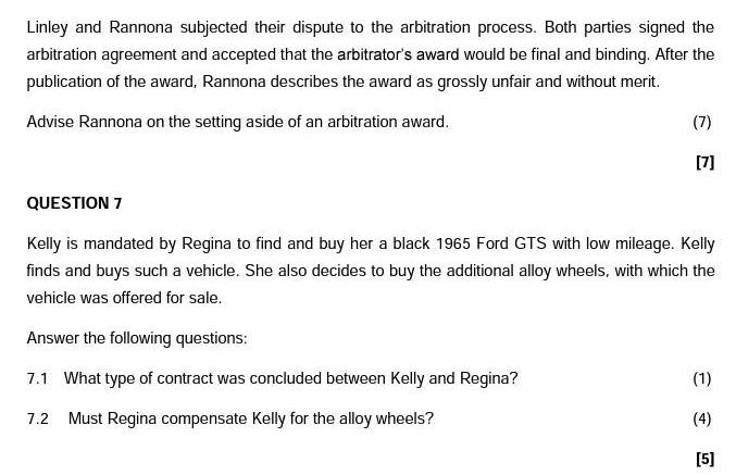 Linley and Rannona subjected their dispute to the arbitration process. Both parties signed the arbitration
