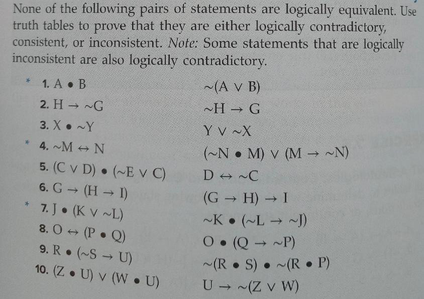 None of the following pairs of statements are logically equivalent. Use truth tables to prove that they are