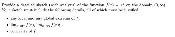 Provide a detailed sketch (with analysis) of the function f(x) = x on the domain (0, ). Your sketch must