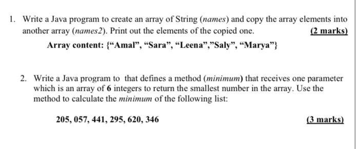 1. Write a Java program to create an array of String (names) and copy the array elements into another array