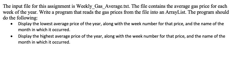 The input file for this assignment is Weekly_Gas_Average.txt. The file contains the average gas price for