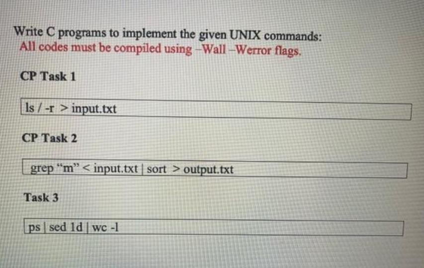 Write C programs to implement the given UNIX commands: All codes must be compiled using -Wall-Werror flags.