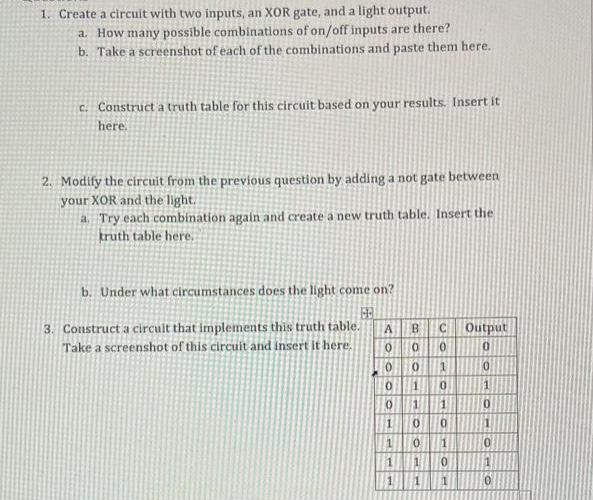 1. Create a circuit with two inputs, an XOR gate, and a light output. a. How many possible combinations of