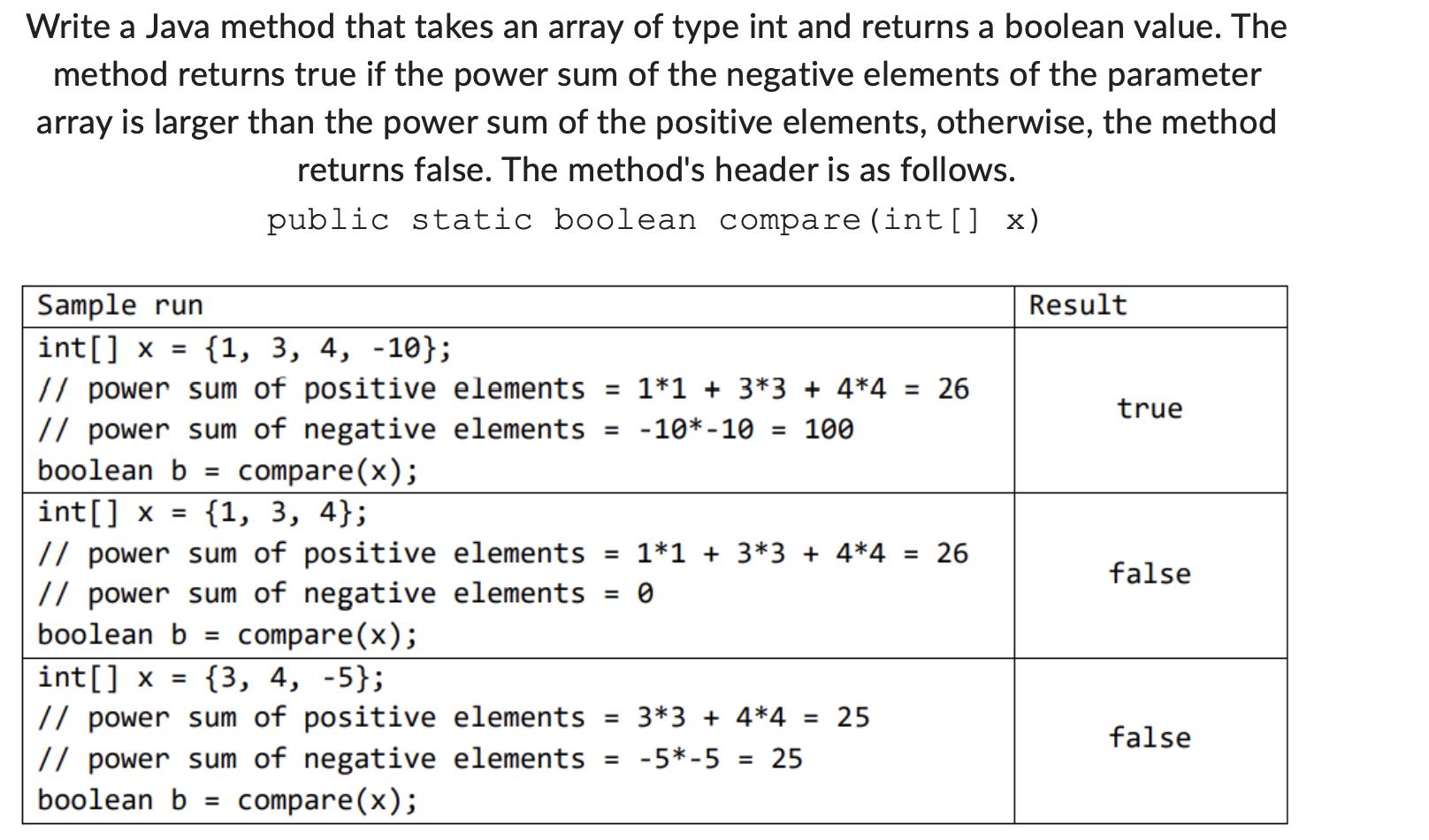 Write a Java method that takes an array of type int and returns a boolean value. The method returns true if
