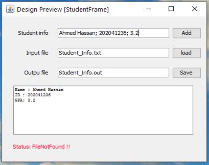 Design Preview [StudentFrame] Student info Ahmed Hassan; 202041236; 3.2 Input file Student_Info.txt Outpu