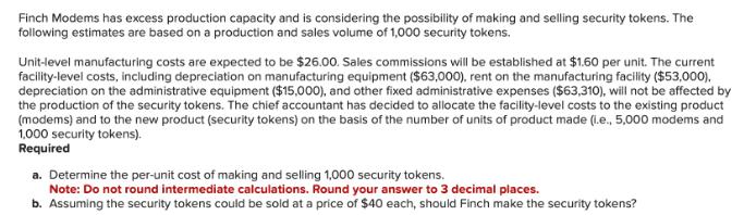 Finch Modems has excess production capacity and is considering the possibility of making and selling security