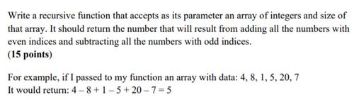 Write a recursive function that accepts as its parameter an array of integers and size of that array. It