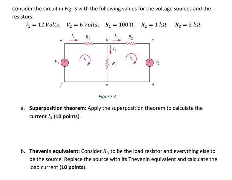 Consider the circuit in Fig. 3 with the following values for the voltage sources and the resistors. V = 12