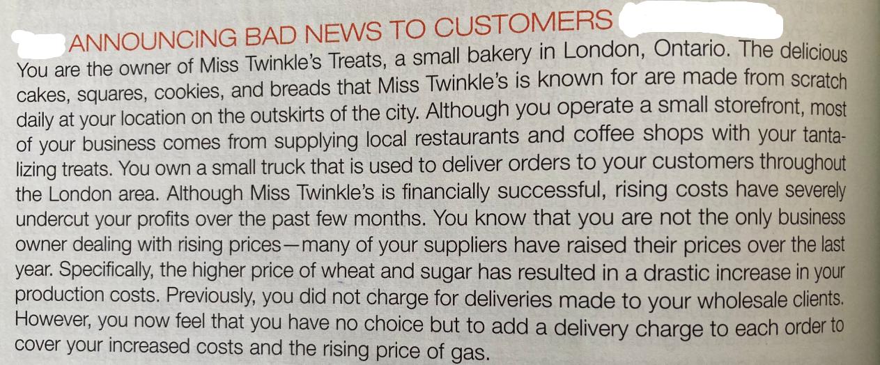 ANNOUNCING BAD NEWS TO CUSTOMERS You are the owner of Miss Twinkle's Treats, a small bakery in London,