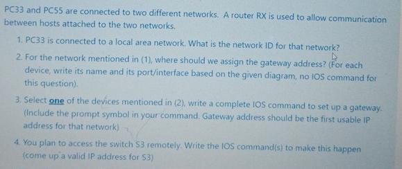 PC33 and PC55 are connected to two different networks. A router RX is used to allow communication between