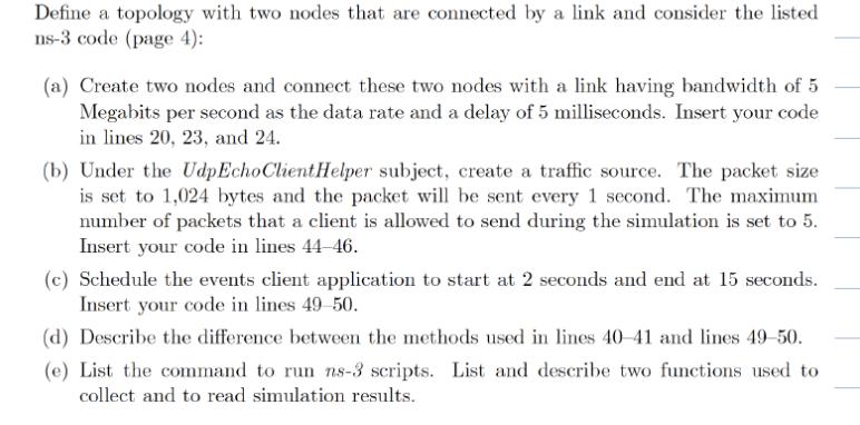 Define a topology with two nodes that are connected by a link and consider the listed ns-3 code (page 4): (a)