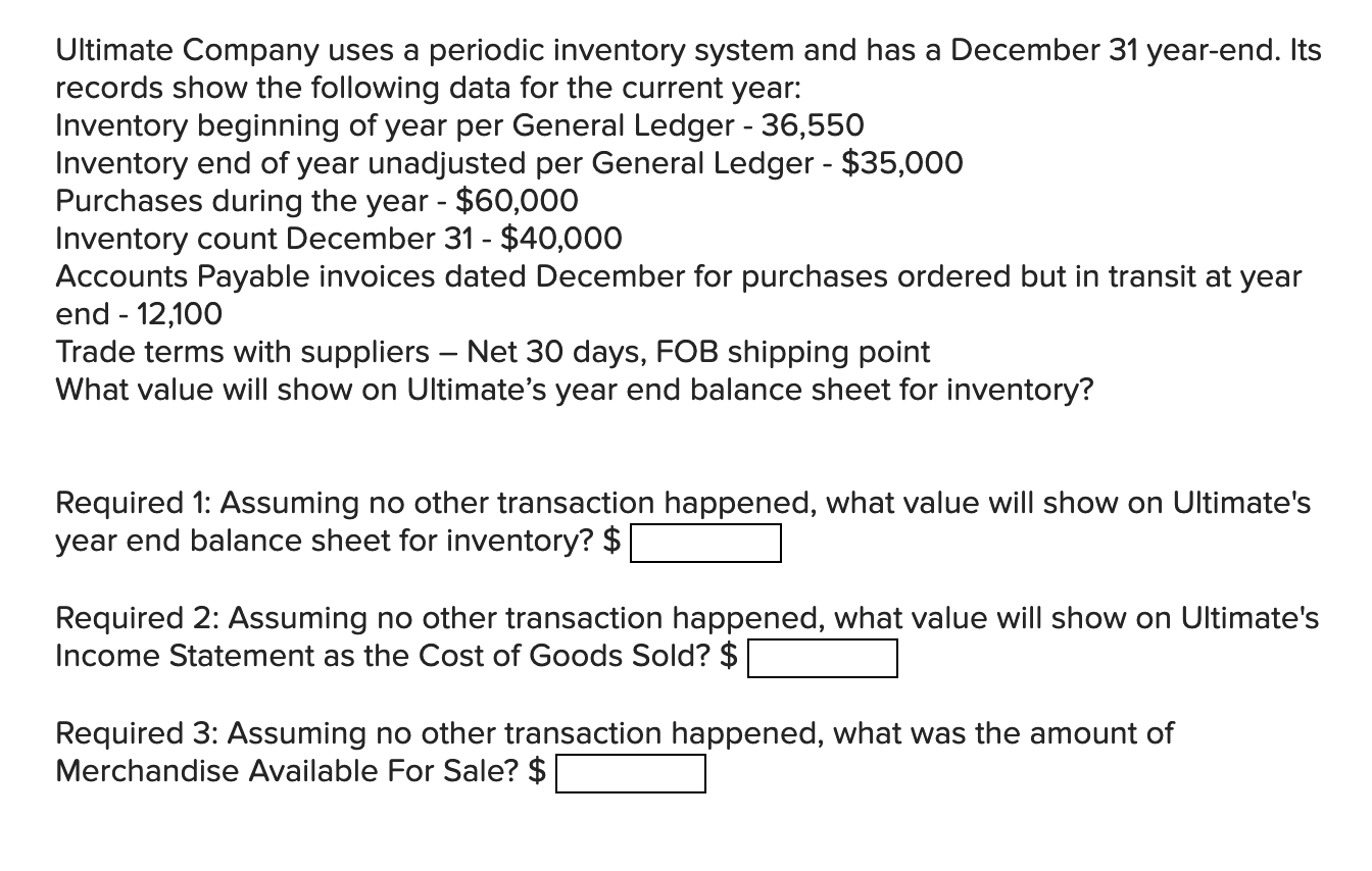 Ultimate Company uses a periodic inventory system and has a December 31 year-end. Its records show the