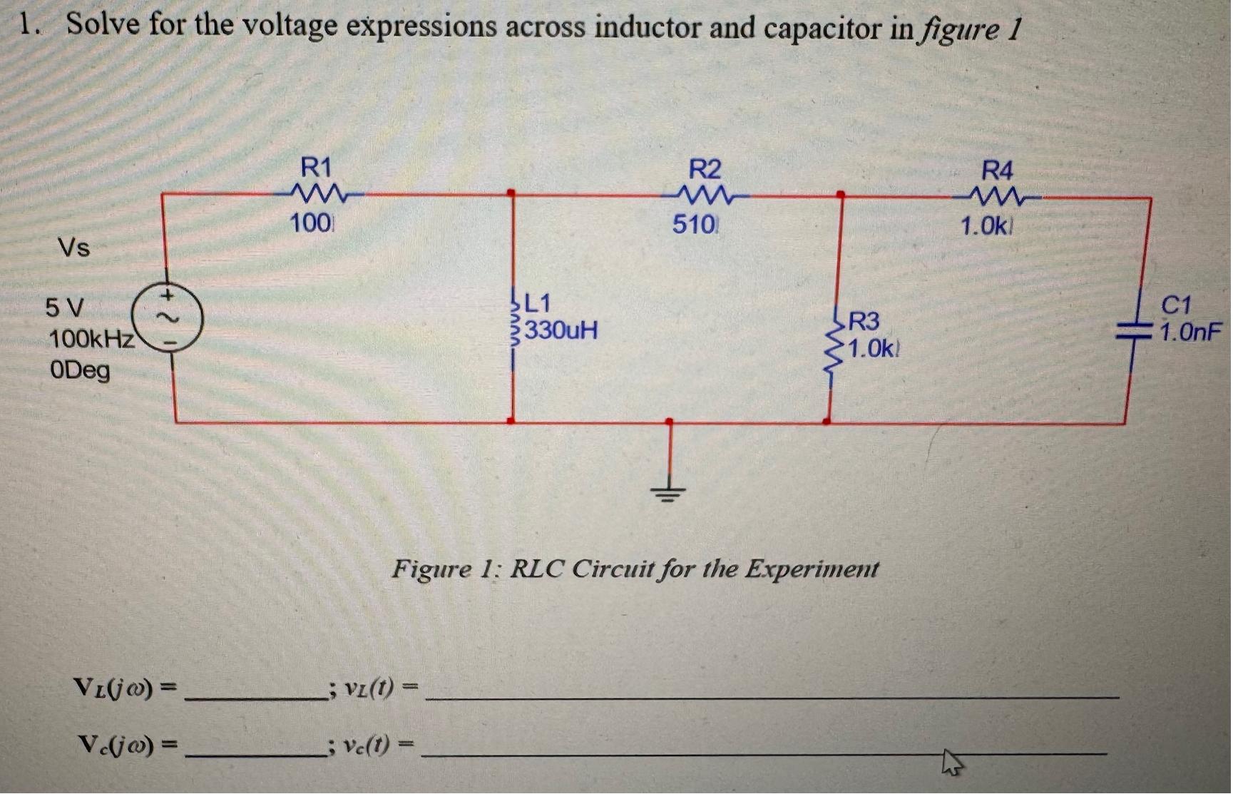 1. Solve for the voltage expressions across inductor and capacitor in figure 1 Vs 5 V 100kHz ODeg 2 VL(j)=