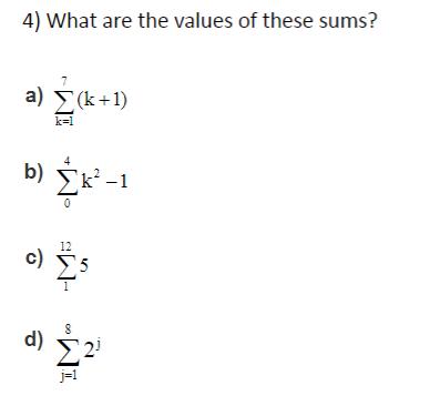 4) What are the values of these sums? a) (k+1) k=1 b) ' -1 12 c)  d) 00 2 j=1 In