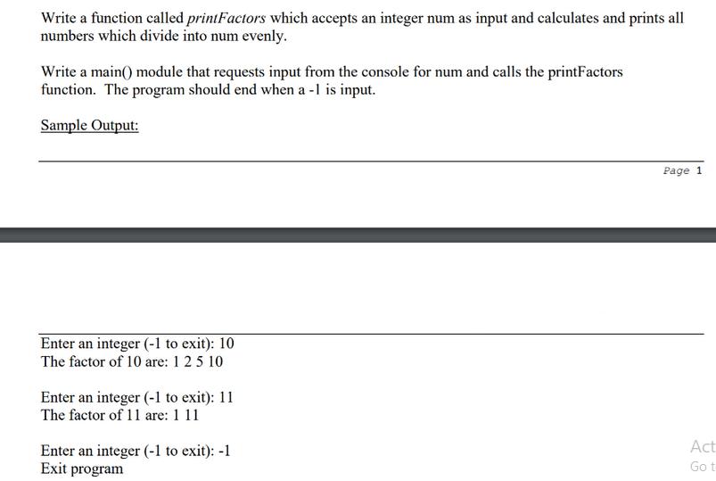 Write a function called printFactors which accepts an integer num as input and calculates and prints all