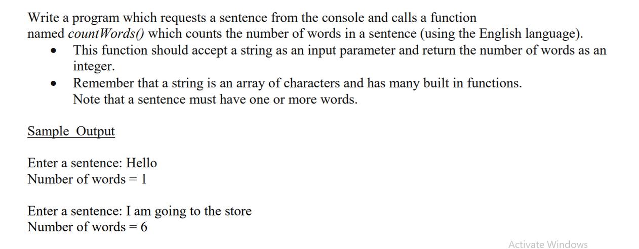 Write a program which requests a sentence from the console and calls a function named count Words() which