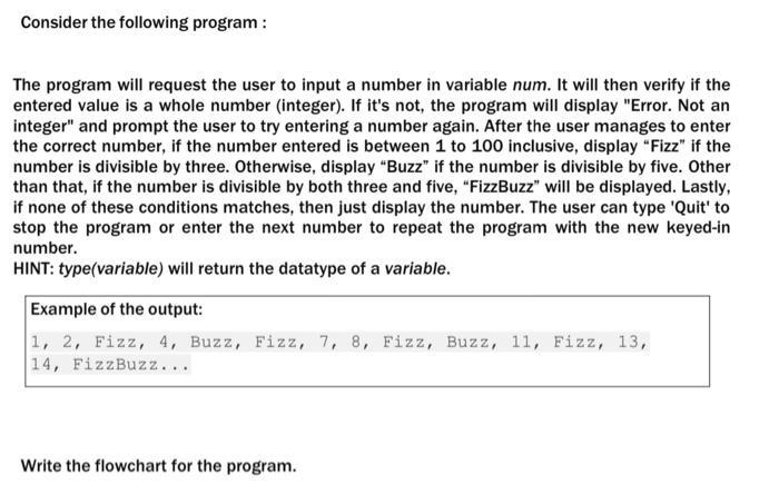 Consider the following program: The program will request the user to input a number in variable num. It will