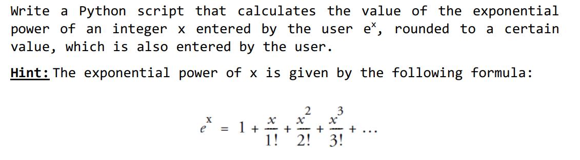 Write a Python script that calculates the value of the exponential power of an integer x entered by the user