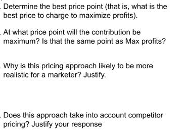 Determine the best price point (that is, what is the best price to charge to maximize profits). At what price