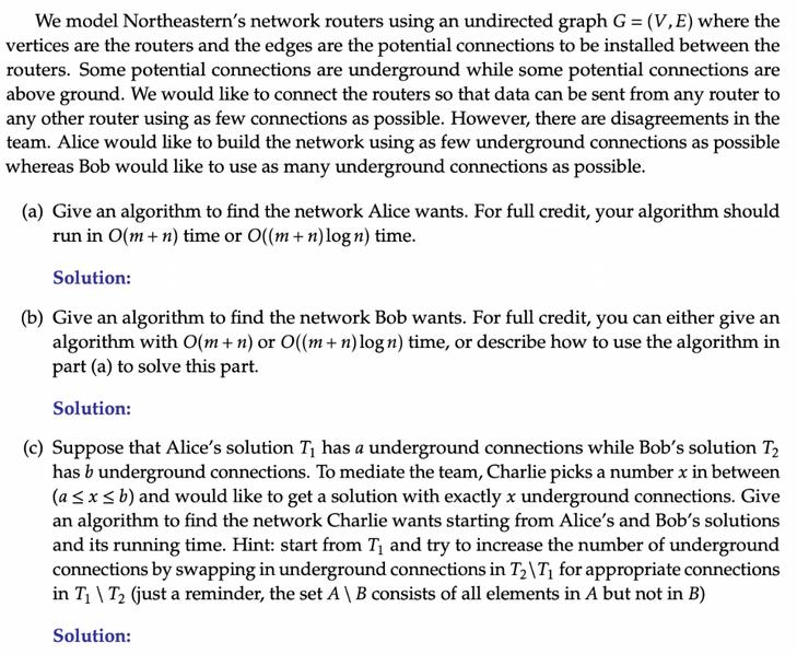 We model Northeastern's network routers using an undirected graph G = (V, E) where the vertices are the