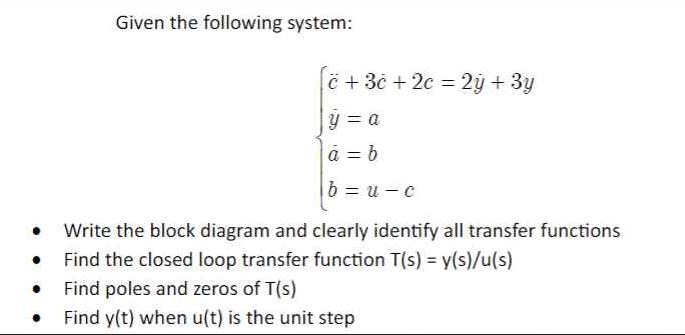 Given the following system:  c+30 +2c= 2 + 3y y = a a = b - b=u-c  Write the block diagram and clearly