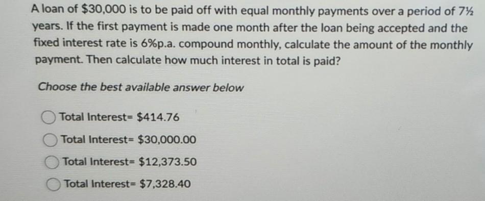 A loan of $30,000 is to be paid off with equal monthly payments over a period of 7% years. If the first