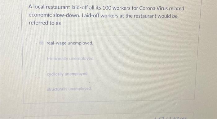 A local restaurant laid-off all its 100 workers for Corona Virus related economic slow-down. Laid-off workers
