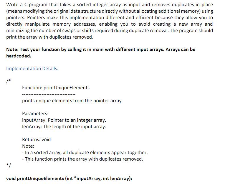 Write a C program that takes a sorted integer array as input and removes duplicates in place (means modifying