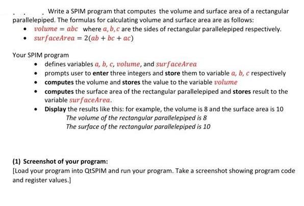 Write a SPIM program that computes the volume and surface area of a rectangular parallelepiped. The formulas