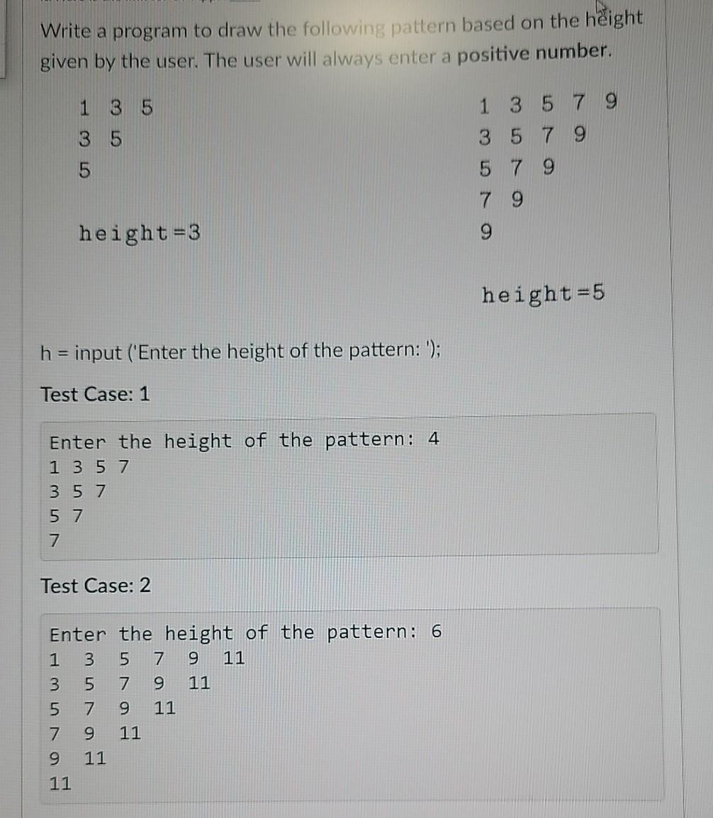 Write a program to draw the following pattern based on the height given by the user. The user will always