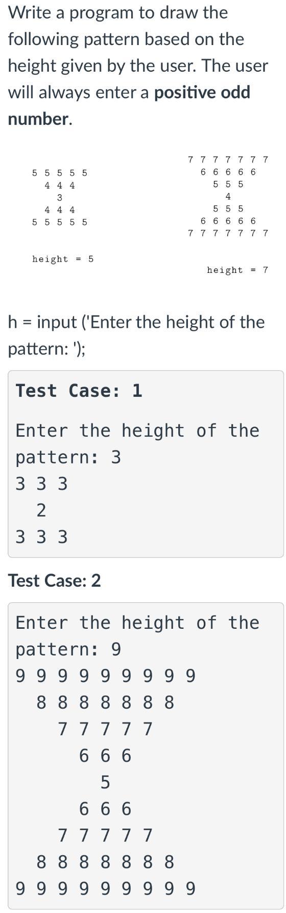 Write a program to draw the following pattern based on the height given by the user. The user will always