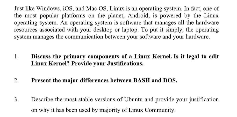 Just like Windows, iOS, and Mac OS, Linux is an operating system. In fact, one of the most popular platforms