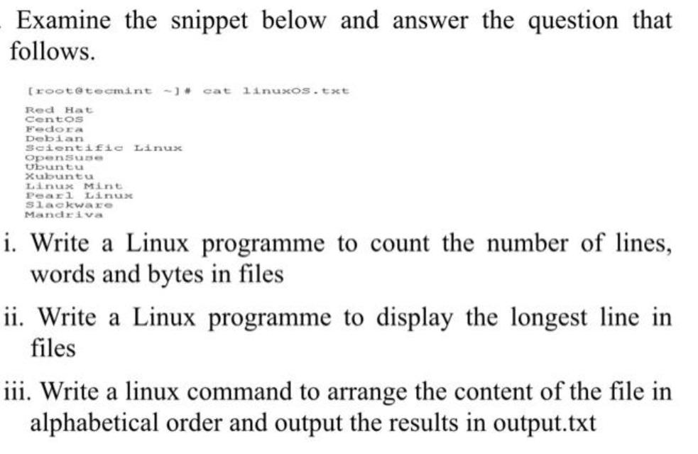 Examine the snippet below and answer the question that follows. [root@tecmint Red Hat Centos Fedora Debian