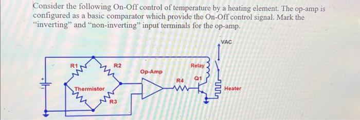 Consider the following On-Off control of temperature by a heating element. The op-amp is configured as a