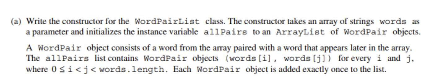 (a) Write the constructor for the WordPairList class. The constructor takes an array of strings words as a