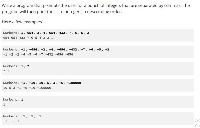 Write a program that prompts the user for a bunch of integers that are separated by commas. The program will