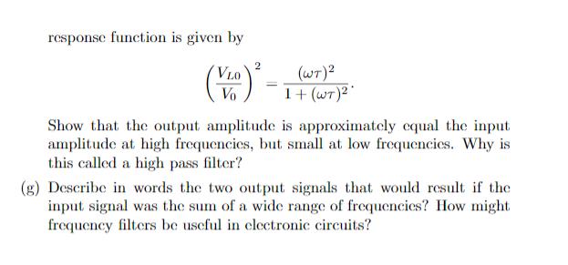 response function is given by VLO Vo 2 = (WT)  1+ (WT)* Show that the output amplitude is approximately equal